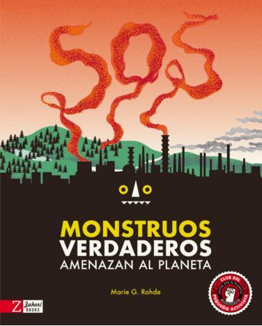 SOS Monstruos verdaderos amenazan el planeta - Cuentos Medio Ambiente