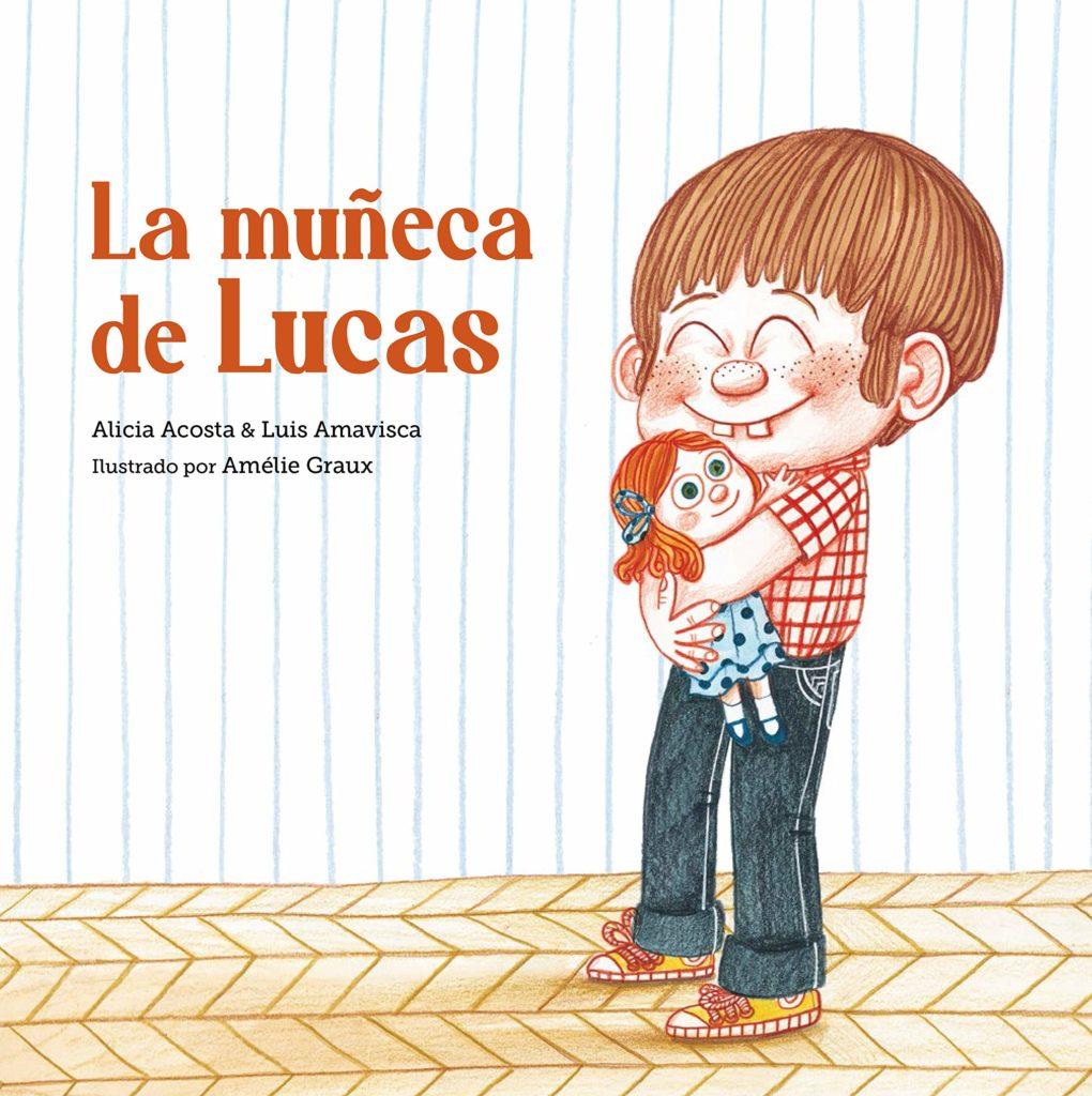 Seleccion Cuentos Sant Jordi 2021 - Mis recomendaciones - La muñeca de Lucas de Alicia Acosta y Luis Amavisca